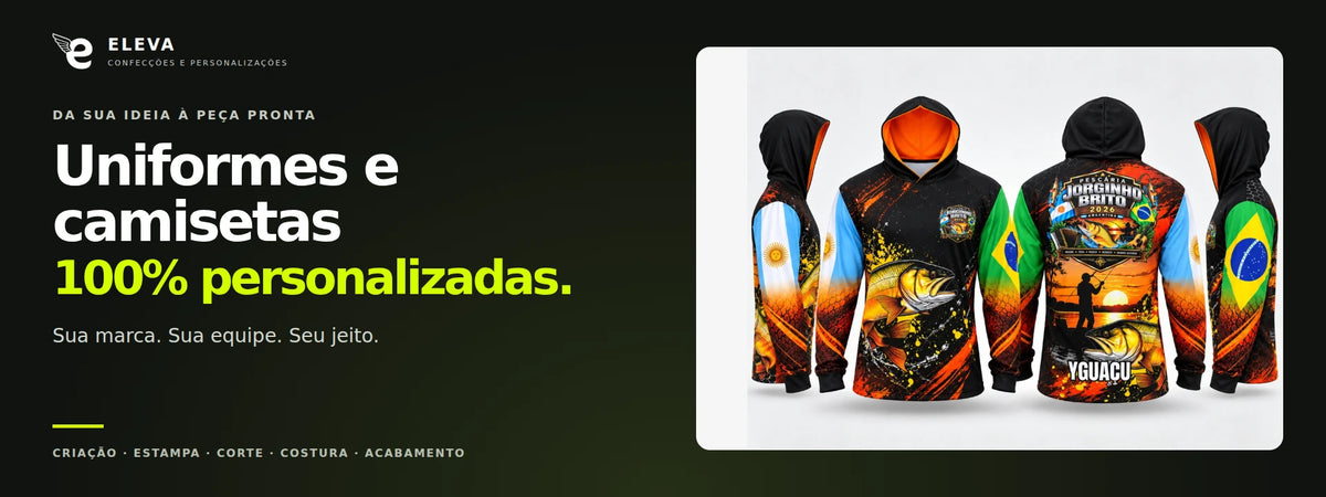 Eleva. Uniformes e camisetas 100% personalizadas. Sua marca, sua equipe, seu jeito. Criação, estampa, corte, costura e acabamento. Camisetas de pesca personalizadas.